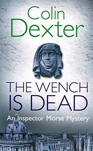 Stock image for The Wench Is Dead (Inspector Morse, #8) for sale by ThriftBooks-Atlanta