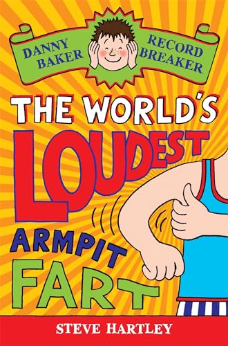 Beispielbild fr Danny Baker Record Breaker: The World's Loudest Armpit Fart (Danny Baker Record Breaker, 3) zum Verkauf von WorldofBooks