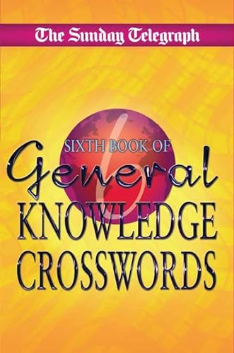 Imagen de archivo de Sunday Telegraph General Knowledge Crosswords 6 a la venta por WorldofBooks