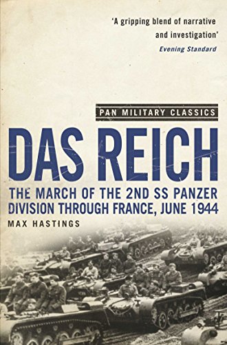 Das Reich: The March of the 2nd SS Panzer Division Through France, June 1944 - Hastings, Max