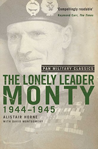 9780330510011: The Lonely Leader: Monty 1944-45 ((Pan Military Classic Series)