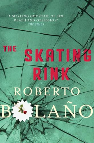 Skating Rink (9780330510530) by Roberto BolaÃ±o