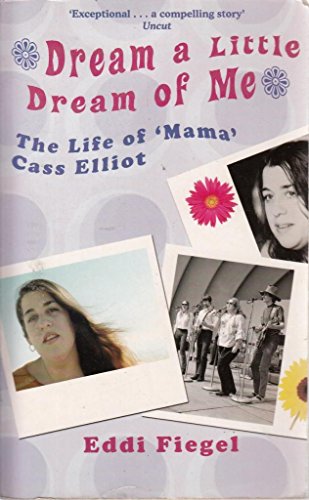Dream a Little Dream of Me - The Life of 'Mama' Cass Elliot