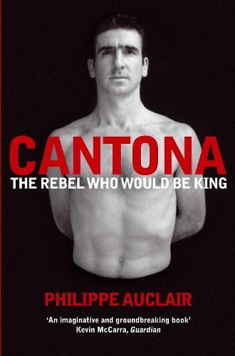 9780330511858: Cantona. The Rebel Who Would Be King
