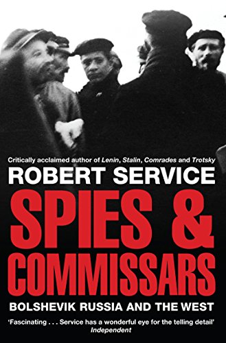 Spies and Commissars: Bolshevik Russia and the West [Paperback] service, robert (9780330517287) by Service, Robert