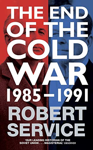 Stock image for The End of the Cold War: 1985 - 1991 for sale by Wonder Book