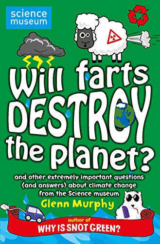 Beispielbild fr Will Farts Destroy the Planet?: and other extremely important questions (and answers) about climate change from the Science Museum zum Verkauf von WorldofBooks
