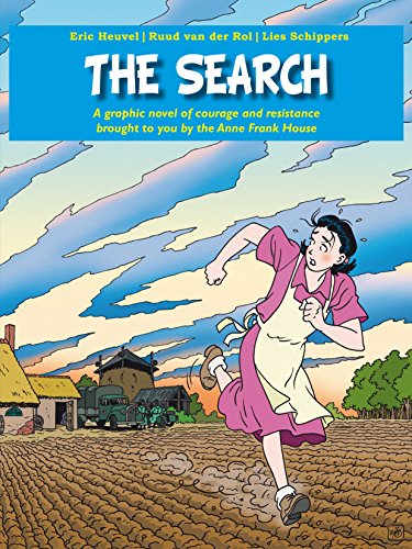 Stock image for THE SEARCH: A GRAPHIC NOVEL OF COURAGE AND RESISTANCE BROUGHT TO YOU BY THE ANNE FRANK HOUSE for sale by GF Books, Inc.
