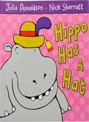 Hippo Has a Hat (9780330521437) by Donaldson, Julia