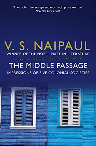 Stock image for The Middle Passage: Impressions of Five Colonial Societies for sale by WorldofBooks