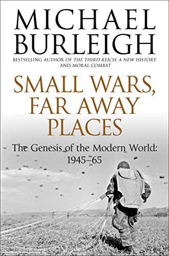 Imagen de archivo de Small Wars, Far Away Places: The Genesis of the Modern World 1945-65 a la venta por AwesomeBooks