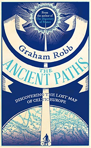 Stock image for The Ancient Paths: Discovering the Lost Map of Celtic Europe for sale by HPB-Ruby