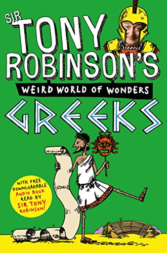 9780330533881: Greeks (Sir Tony Robinson's Weird World of Wonders, 5)