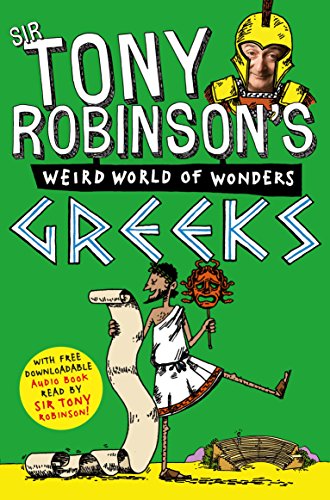 Stock image for Greeks (Sir Tony Robinson's Weird World of Wonders, 5) for sale by WorldofBooks