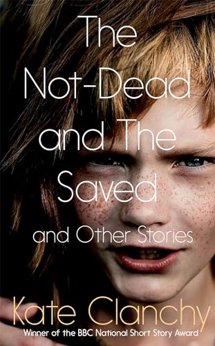 Beispielbild fr The Not-Dead and The Saved and Other Stories zum Verkauf von WorldofBooks