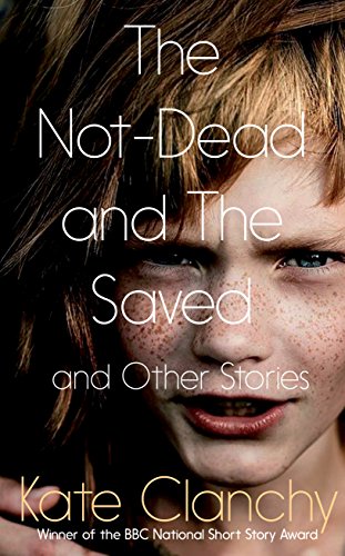 Imagen de archivo de The Not-Dead and The Saved and Other Stories a la venta por WorldofBooks