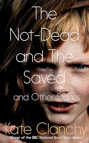 Stock image for The Not-Dead and The Saved and Other Stories for sale by WorldofBooks