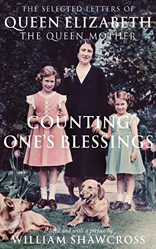 Beispielbild fr Counting One's Blessings: The Collected Letters of Queen Elizabeth the Queen Mother zum Verkauf von WorldofBooks