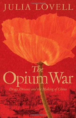 9780330537858: The Opium War: Drugs, Dreams and the Making of China