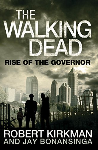 Beispielbild fr The Walking Dead: Rise of the Governor. Robert Kirkman, Jay Bonansinga zum Verkauf von Once Upon A Time Books