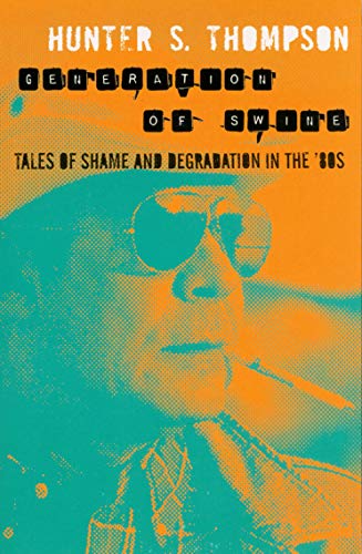 Beispielbild fr Generation of Swine: Tales of shame and degradation in the 80's zum Verkauf von WorldofBooks