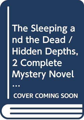 Stock image for The Sleeping and the Dead / Hidden Depths, 2 Complete Mystery Novels in One for sale by WorldofBooks