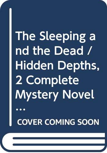 Stock image for The Sleeping and the Dead / Hidden Depths, 2 Complete Mystery Novels in One for sale by AwesomeBooks