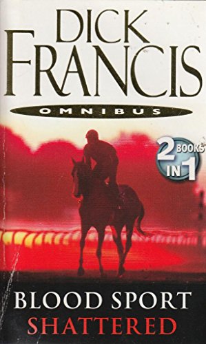 Stock image for Dick Francis Omnibus: Blood Sport / Shattered for sale by Better World Books