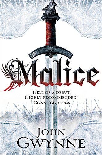 Malice: Book One of the Faithful and the Fallen (The Faithful and the Fallen, 1) - John Gwynne