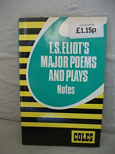 Eliot's T.S. Major Poems and Plays (Coles Notes S.)