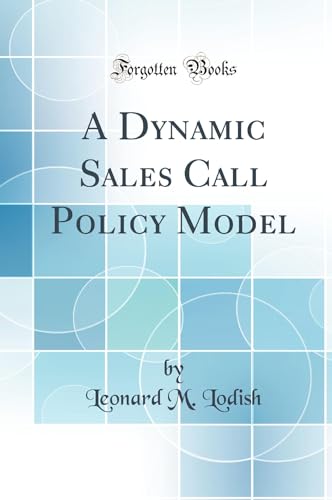 Stock image for A Dynamic Sales Call Policy Model Classic Reprint for sale by PBShop.store US