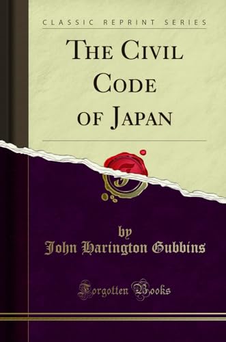 Stock image for The Civil Code of Japan Classic Reprint for sale by PBShop.store US