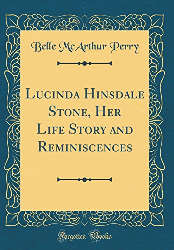 Stock image for Lucinda Hinsdale Stone, Her Life Story and Reminiscences Classic Reprint for sale by PBShop.store US