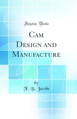 Stock image for Cam Design and Manufacture Classic Reprint for sale by PBShop.store US