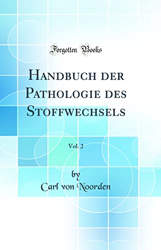 Beispielbild fr Handbuch der Pathologie des Stoffwechsels, Vol. 2 (Classic Reprint) zum Verkauf von Buchpark