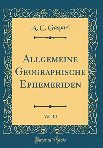 9780331088816: Allgemeine Geographische Ephemeriden, Vol. 10 (Classic Reprint)
