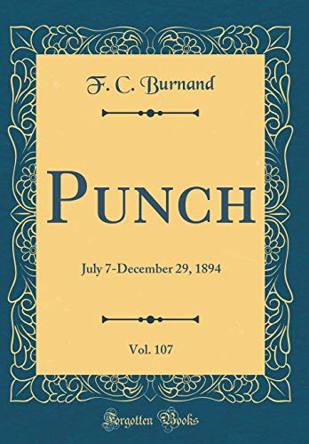9780331095081: Punch, Vol. 107: July 7-December 29, 1894 (Classic Reprint)