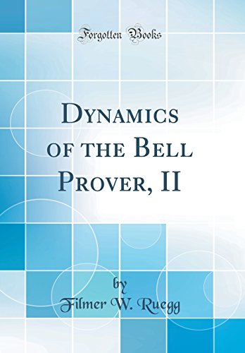 9780331099782: Dynamics of the Bell Prover, II (Classic Reprint)