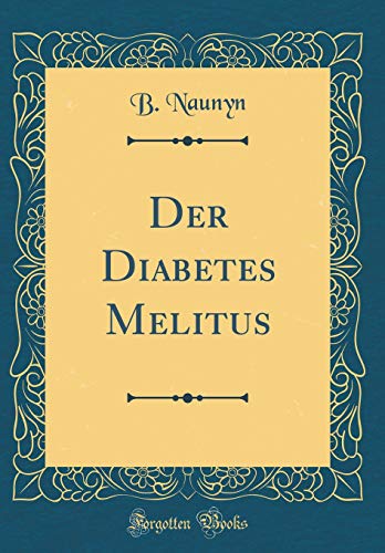 Beispielbild fr Der Diabetes Melitus (Classic Reprint) zum Verkauf von Buchpark