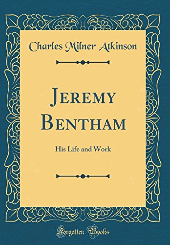 Imagen de archivo de Jeremy Bentham His Life and Work Classic Reprint a la venta por PBShop.store US