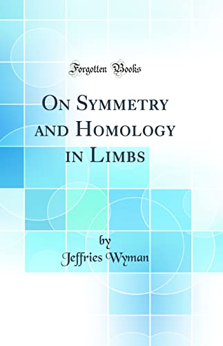Beispielbild fr On Symmetry and Homology in Limbs Classic Reprint zum Verkauf von PBShop.store US