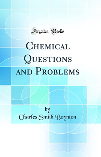 Beispielbild fr Chemical Questions and Problems Classic Reprint zum Verkauf von PBShop.store US