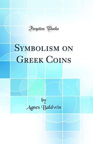 Stock image for Symbolism on Greek Coins Classic Reprint for sale by PBShop.store US