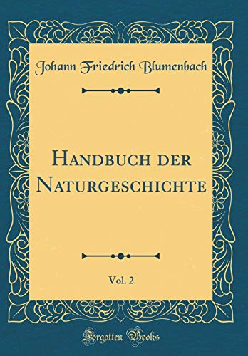 9780331208917: Handbuch der Naturgeschichte, Vol. 2 (Classic Reprint)