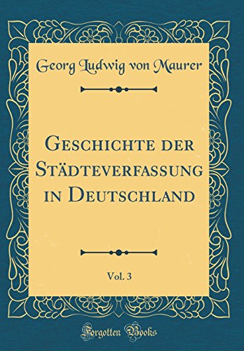 9780331209297: Geschichte der Stdteverfassung in Deutschland, Vol. 3 (Classic Reprint)