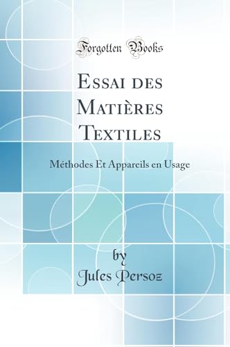 9780331213423: Essai des Matires Textiles: Mthodes Et Appareils en Usage (Classic Reprint)