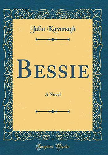 9780331231151: Bessie: A Novel (Classic Reprint)