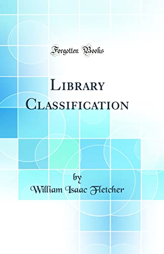 Beispielbild fr Library Classification (Classic Reprint) zum Verkauf von PBShop.store US