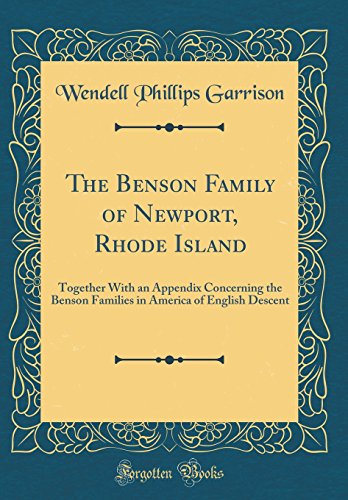 9780331282528: The Benson Family of Newport, Rhode Island: Together With an Appendix Concerning the Benson Families in America of English Descent (Classic Reprint)
