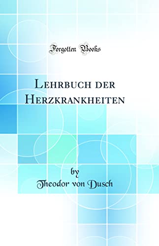 Stock image for Lehrbuch der Herzkrankheiten Classic Reprint for sale by PBShop.store US